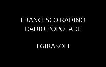 Intervista a Radio Popolare nel programma i Girasoli di Francesco Radino